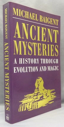 Item #68825 Ancient Mysteries, A History Through Evolution and Magic. Mysteries, Michael BAIGENT