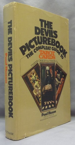 Item #68830 The Devil's Picturebook. The Compleat Guide to Tarot Cards: Their Origins and Their Usage. Tarot, Paul HUSON.