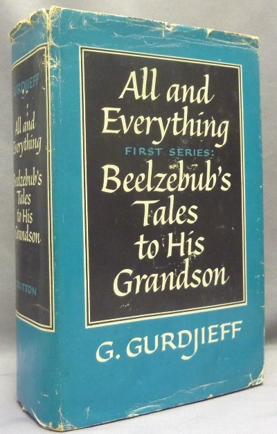 Item #68836 All and Everything. Ten Books, in Three Series of which this is the First Series: Beelzebub's Tales to His Grandson. G. GURDJIEFF, George Ivanovich Gurdjieff.