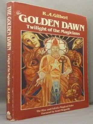 Item #68857 The Golden Dawn. Twilight of the Magicians; The Rise and Fall of a Magical Order. R....