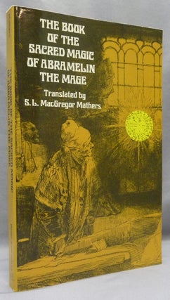 Item #68860 The Book of Sacred Magic of Abra Melin the Mage. As Delivered by Abraham the Jew Unto...