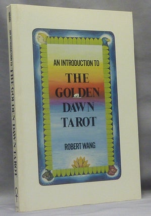 Item #68869 An Introduction to The Golden Dawn Tarot. Robert WANG