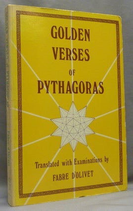 Item #68896 The Golden Verses of Pythagoras. Fabre. Original translation D'OLIVET, English, Nayan...