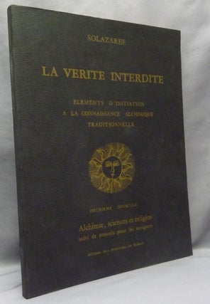 Item #68907 La Verite Interdite: elements d'initiation a la connaissance alchimique...