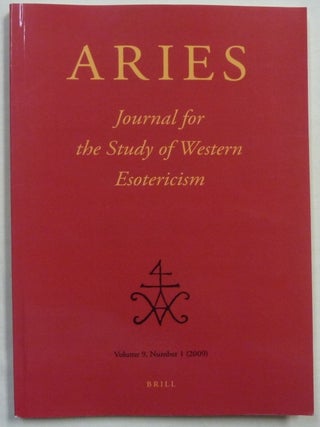 Item #68913 ARIES, Journal for the Study of Western Esotericism. Volume 9 - Number 1; New series....