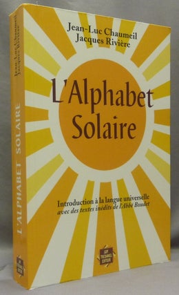 Item #68915 L'Alphabet solaire: Introduction à la langue universelle avec des textes inédits de...