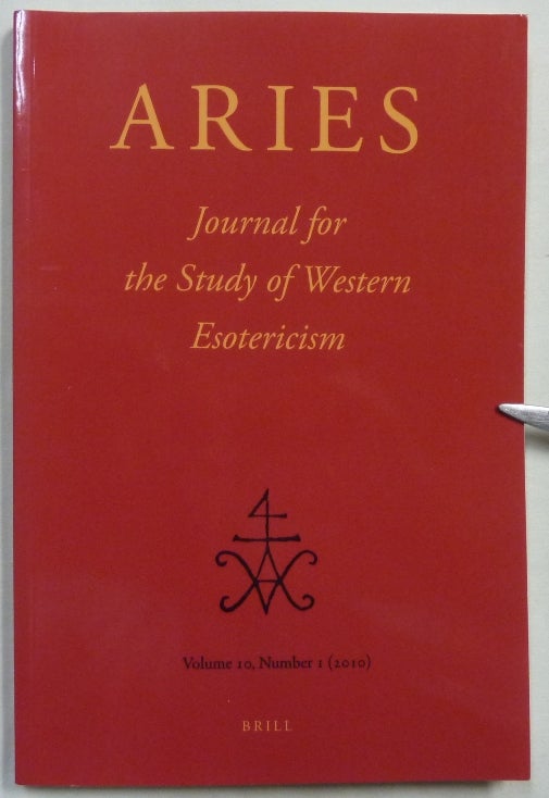 Item #68918 ARIES, Journal for the Study of Western Esotericism. Volume 10 - Number 1; New series. Wouter J. HANEGRAAFF, Antoine Faivre, Nicholas Goodrick-Clarke -, authors.