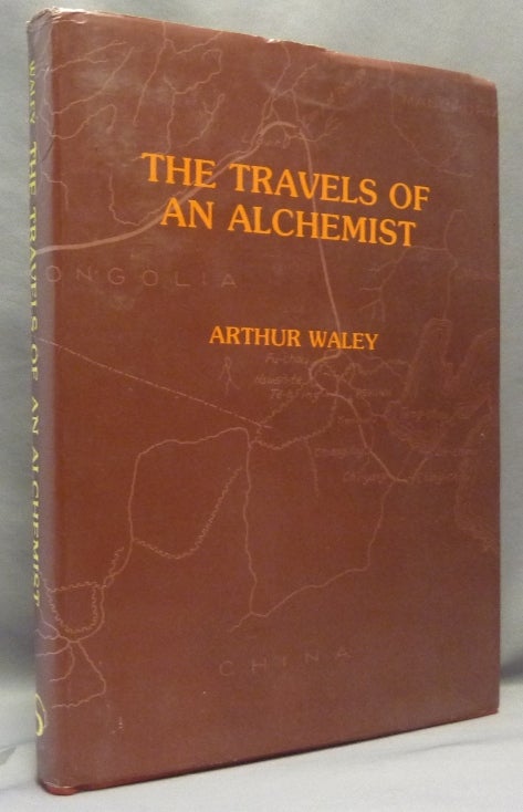 Item #68936 The Travels of an Alchemist. The journey of the Taoist Ch'ang-Ch'Un from China to the Hindukush at the summons of Chigiz Khan. Recorded by his disciple Li Chih-Ch'Ang. Mongolia, Central Asia, LI CHIH-CH'ANG. Translated, Arthur Waley.