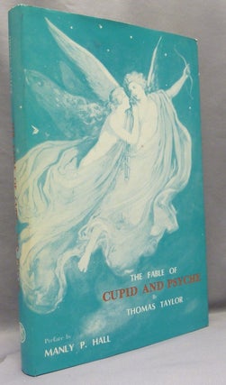 Item #68966 The Fable of Cupid and Psyche. Thomas - TAYLOR, Manly P. Hall
