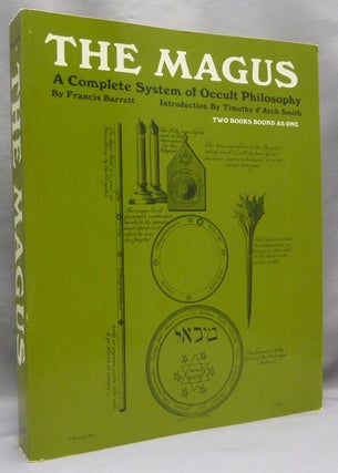 Item #68968 The Magus. A Complete System of Occult Philosophy. Francis BARRETT, Timothy d'Arch Smith