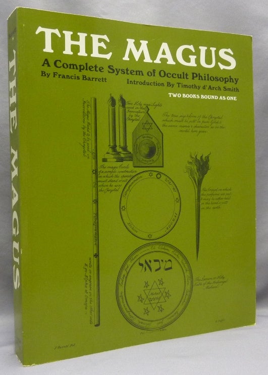 Item #68968 The Magus. A Complete System of Occult Philosophy. Francis BARRETT, Timothy d'Arch Smith.