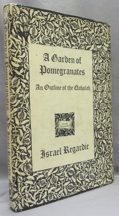 Item #68982 A Garden of Pomegranates. An Outline of the Qabalah. Israel REGARDIE, Francis King...