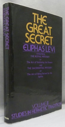 Item #68984 The Great Secret. Or Occultism Unveiled [ Volume III, Studies in Hermetic Tradition...