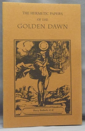 Item #68994 The Hermetic Papers of the Golden Dawn; ( Golden Dawn Studies Series 21 ). Edited,...
