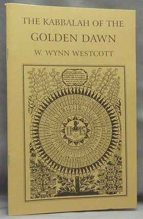 Item #68995 The Kabbalah of the Golden Dawn; Golden Dawn Studies series No. 16. William Wynn....