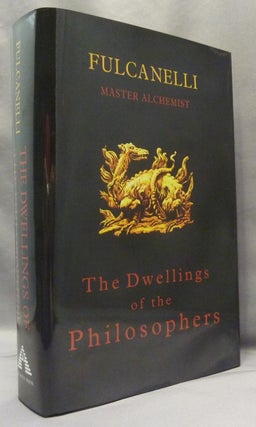 Item #69000 The Dwellings of the Philosophers [ Les Demeures Philosophales et le Symbolisme...