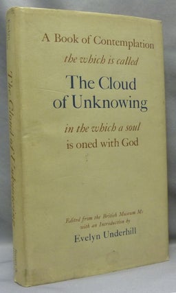 Item #69026 A Book of Contemplation the Which is Called the Cloud of Unknowing, in the Which a...
