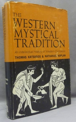 Item #69028 The Western Mystical Tradition, an Intellectual History of Western Civilization....