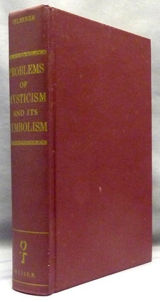 Item #69029 Problems of Mysticism and its Symbolism. Dr. Herbert SILBERER, M. D. Smith Ely...