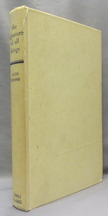 Item #69031 The Signature of All Things and other writings. Jacob BOEHME, Clifford Bax.