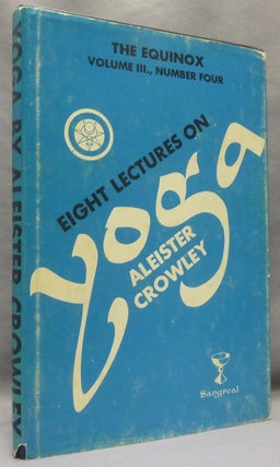 Item #69059 Eight Lectures on Yoga. The Equinox Volume III, Number Four. Aleister CROWLEY,...