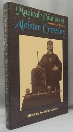 Item #69064 The Magical Diaries of Aleister Crowley. Tunisia, 1923 [ "Review Copy" ]. Aleister...
