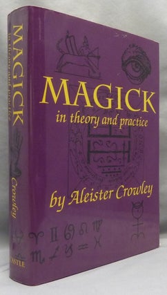 Item #69065 Magick in Theory and Practice. Aleister CROWLEY