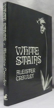 Item #69068 White Stains. Aleister. Edited CROWLEY, John Symonds