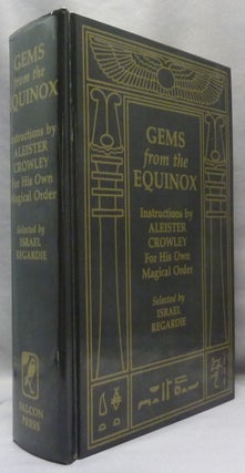 Item #69070 Gems From The Equinox; Instructions by Aleister Crowley for his Own Magical Order....