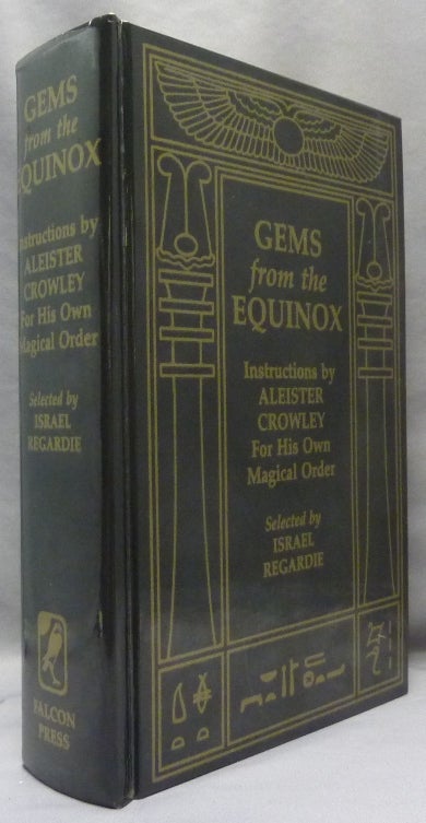 Item #69070 Gems From The Equinox; Instructions by Aleister Crowley for his Own Magical Order. Aleister. Edited CROWLEY, a, Israel Regardie. Editorial, Hymenaeus Beta.