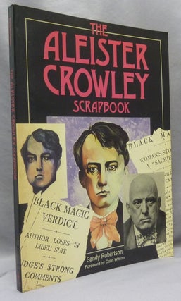 Item #69078 The Aleister Crowley Scrapbook. Sandy ROBERTSON, Colin Wilson