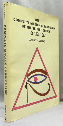 Item #69079 The Complete Magick Curriculum of the Secret Order G.'. B.'. G.'. Being the Entire...