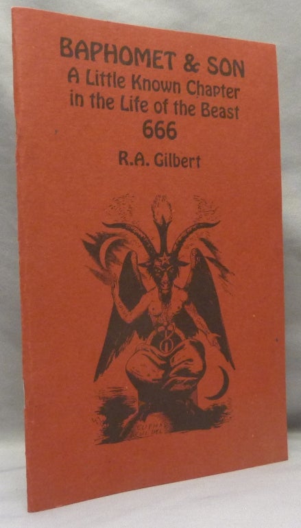 Item #69082 Baphomet and Son, A Little Known Chapter in the Life of the Beast 666; Golden Dawn Studies Series 22. R. A.. GILBERT, Darcy Kuntz, aka Robert A. Gilbert.