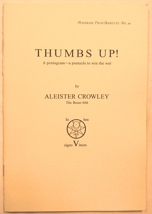 Item #69083 Thumbs Up: A Pentagram - a Panticle to Win the War; Mandrake Press Booklets: No. 22. Aleister CROWLEY.
