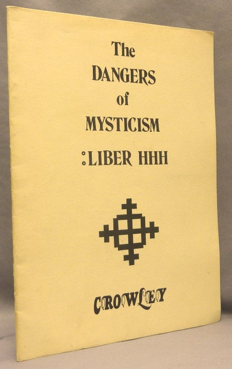 Item #69085 The Dangers of Mysticism : Liber HHH. Aleister CROWLEY.