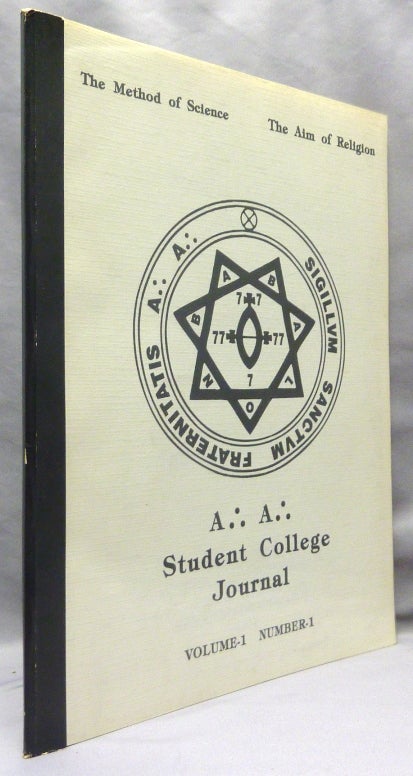 Item #69089 A .'. A .'. Student College Journal, Volume - 1, Number - 1. Summer Solstice, Anno XC, 1993 e.v.; The Method of Science - The Aim of Religion. Marcelo Motta Aleister Crowley, related Ray Eales.