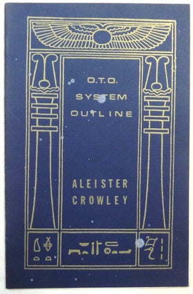 Item #69092 O.T.O. System Outline [ An Outline of the System of the OTO ]. Aleister CROWLEY,...