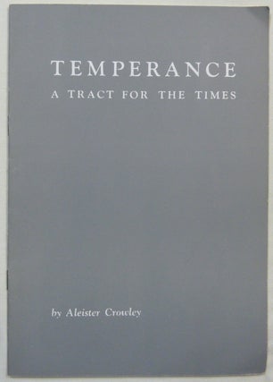 Item #69119 Temperance. A Tract for the Times. Aleister CROWLEY