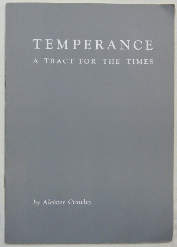 Item #69119 Temperance. A Tract for the Times. Aleister CROWLEY.