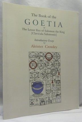 Item #69120 The Book of the Goetia, or; The Lesser Key of Solomon the King ( Clavicula Salomonis...
