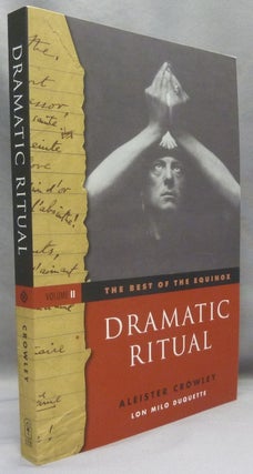 Item #69128 The Best of the Equinox, Volume II: Dramatic Ritual. Aleister CROWLEY, Lon Milo Duquette