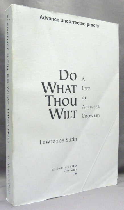 Item #69131 Do What Thou Wilt: A Life of Aleister Crowley [ Advance Uncorrected Proof copy ]. Lawrence - SUTIN, SIGNED post-card, Aleister Crowley related.