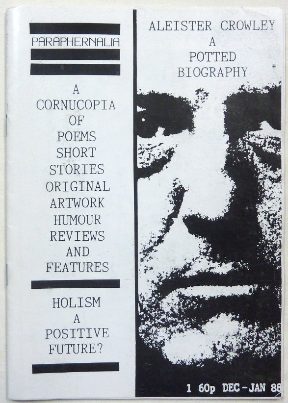 Item #69134 [ An essay: "Aleister Crowley, A Biography" in: ] Paraphernalia, A Cornucopia of Poems, Short Stories, Original Artwork, Humour, Reviews and Futures, Dec. - Jan. 1988. CROWLEY: Aleister: related works, Roger . Mark E. J. Walsh MITCHELL, Harvey Doctors -, Essay by.