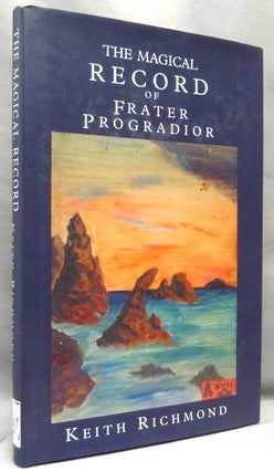 Item #69150 The Magical Record of Frater Progradior & Other Writings by Frank Bennett. Frank...