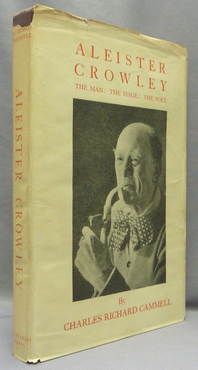 Item #69162 Aleister Crowley: The Man: The Mage: The Poet. Charles Richard CAMMELL.