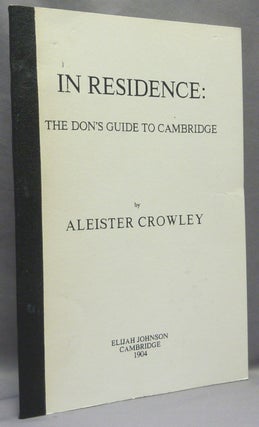 Item #69176 In Residence. The Don's Guide to Cambridge [ & "Liber Oz" ]. Aleister CROWLEY