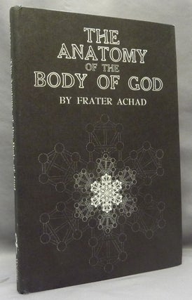 Item #69187 The Anatomy of the Body of God; Being the Supreme Revelation of Cosmic Consciousness,...