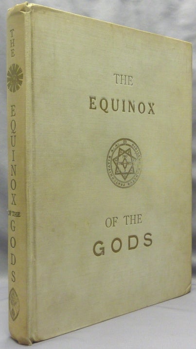 Item #69196 The Equinox of the Gods (being The Equinox Vol. III, No. III). Aleister CROWLEY.