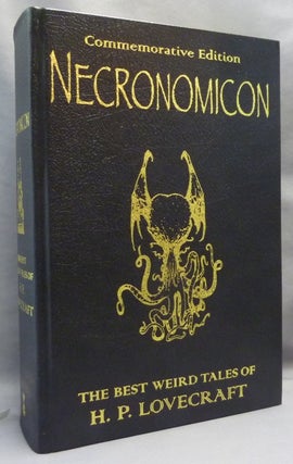 Item #69226 Necronomicon. The Best Weird Tales of H.P. Lovecraft ( Commemorative Edition ). H. P....