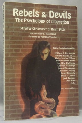 Item #69227 Rebels and Devils. The Psychology of Liberation. Christopher S. - HYATT, S. Jason...